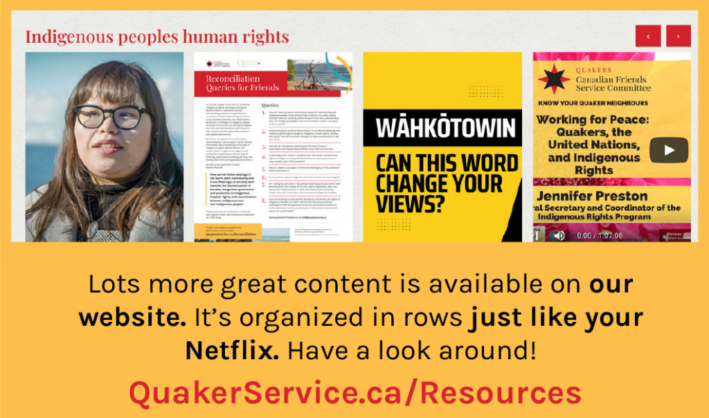 Canadian Friends Service Committee (Quakers) website has hundreds of peace and social justice resources